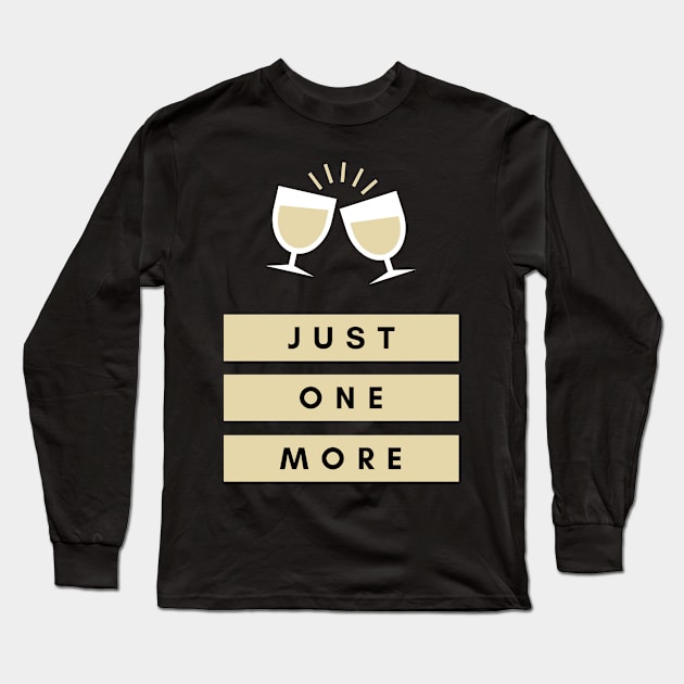 Just One More Long Sleeve T-Shirt by OzInke